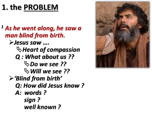 I Can See: Man Born Blind.... John 9: 1-7